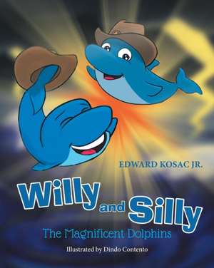 Willy and Silly de Edward Kosac Jr.