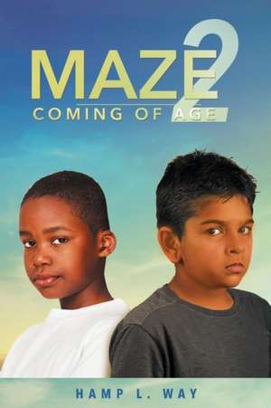 Maze 2 Coming of Age de Hamp L. Way