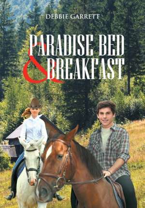 Paradise Bed & Breakfast de Debbie L Garrett