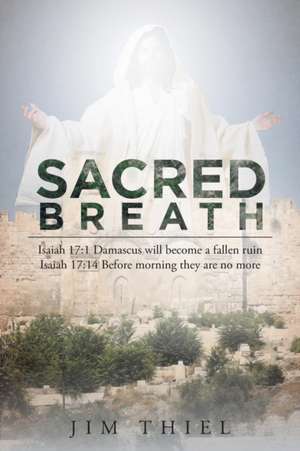 Sacred Breath de Jim Thiel