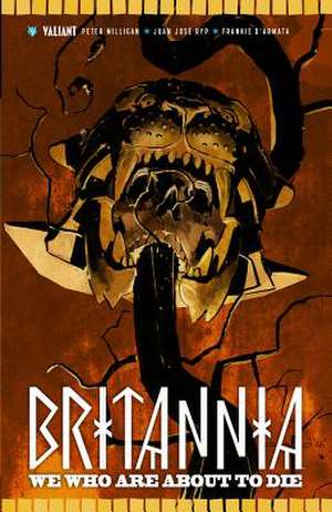 Britannia Volume 2: We Who Are About to Die de Peter Milligan