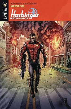 Harbinger Renegade Volume 2: Massacre de Rafer Roberts