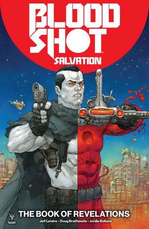 Bloodshot Salvation Volume 3: The Book of Revelations de Jeff Lemire