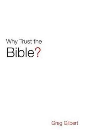 Why Trust the Bible? (25–pack) de Greg Gilbert