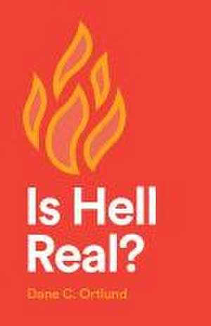 Is Hell Real? (25–pack) de Dane C. Ortlund