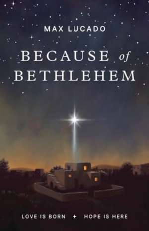 Because of Bethlehem (25–pack) de Max Lucado