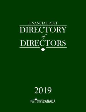 Financial Post Directory of Directors 2019 de Grey House Canada