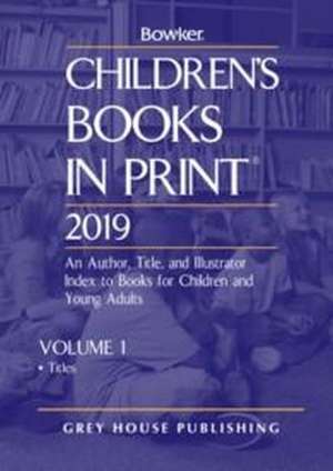 Children's Books in Print - 2 Volume Set, 2019 de Rr Bowker