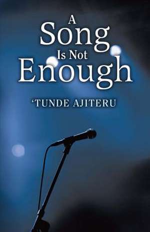 A Song Is Not Enough de 'Tunde Ajiteru