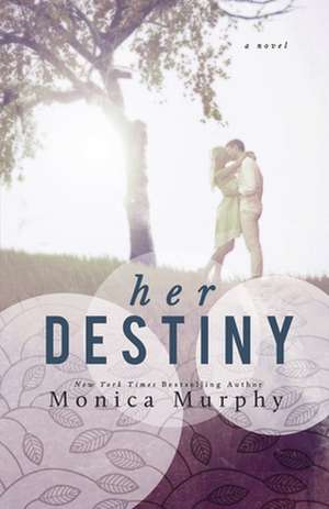 Her Destiny de Monica Murphy