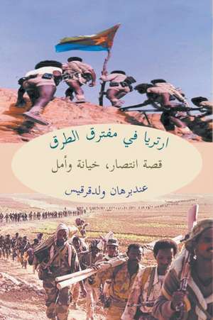 قصة انتصار، خيانة وأمل- ارتريا في مفترق الط de &