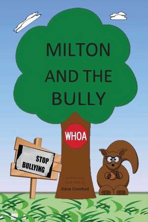 Milton and the Bully de Dana Crawford