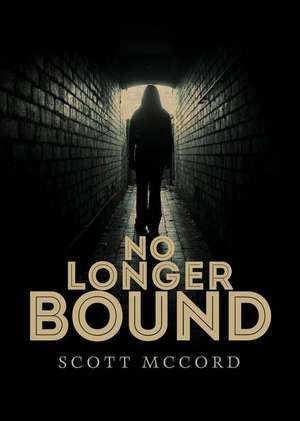 No Longer Bound de Scott McCord