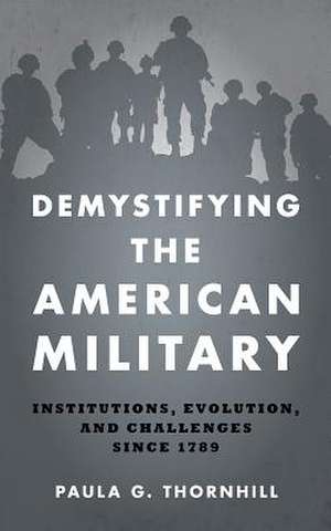 Demystifying the American Military de Paula Thornhill