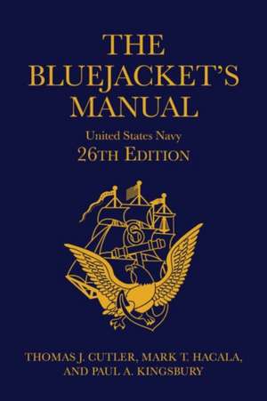 The Bluejacket's Manual, 26th Edition de Thomas J Cutler