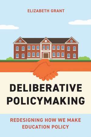 Deliberative Policymaking de Elizabeth Grant