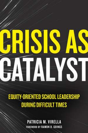 Crisis as Catalyst de Patricia M Virella