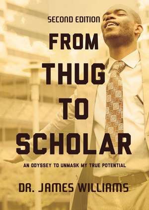 From Thug to Scholar: An Odyssey to Unmask My True Potential de Tiffany Belcher