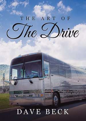 The Art of the Drive de Dave Beck