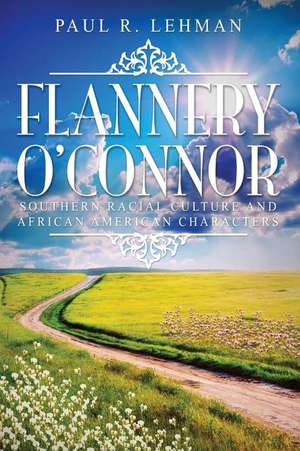 Flannery O'Connor de Paul R. Lehman