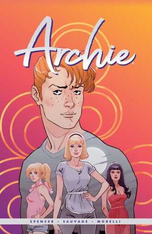 Archie by Nick Spencer Vol. 1 de Nick Spencer