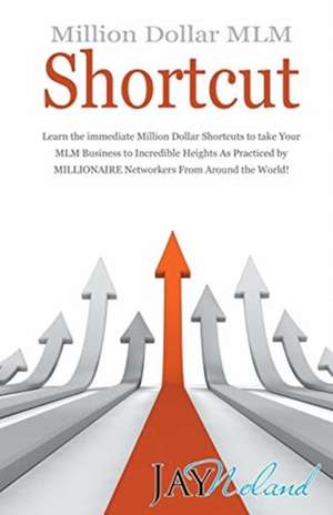 Million Dollar MLM Shortcut de Jay Noland