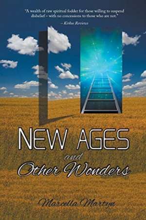 New Ages and Other Wonders de Marcella Martyn