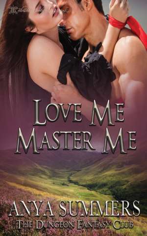 Love me, Master Me de Anya Summers