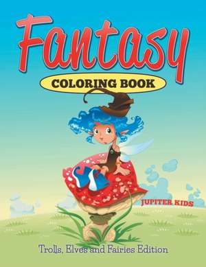 Fantasy Coloring Book de Jupiter Kids