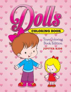 Dolls Coloring Book de Jupiter Kids