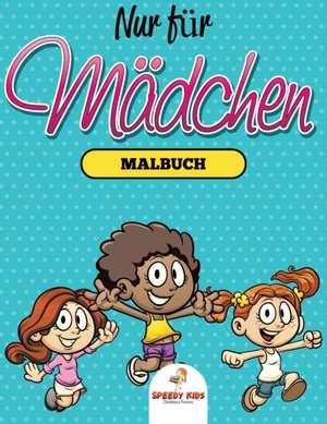 Speedy Kids: In der Küche Malbuch für Mädchen (Alter 10) (Ge