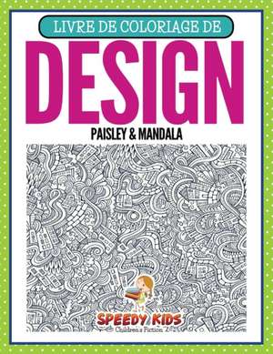 Livre de coloriage de design Paisley & Mandala (French Edition) de Speedy Kids