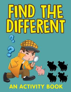 Find the Different (An Activity Book) de Jupiter Kids
