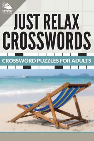 Just Relax Crosswords de Speedy Publishing LLC