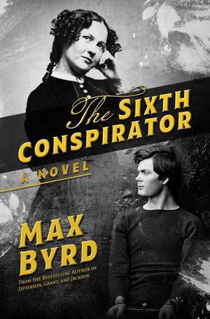 The Sixth Conspirator de Max Byrd