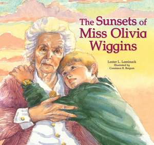 The Sunsets of Miss Olivia Wiggins de Lester L. Laminack