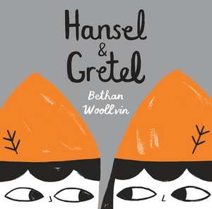 Hansel & Gretel de Bethan Woollvin