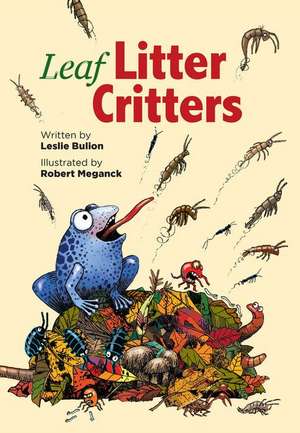 Leaf Litter Critters de Leslie Bulion