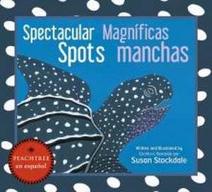 Spectacular Spots / Magníficas Manchas de Susan Stockdale