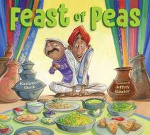 Feast of Peas de Kashmira Sheth