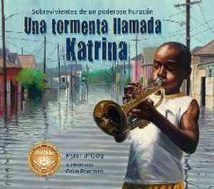 Una Tormenta Llamada Katrina de Myron Uhlberg