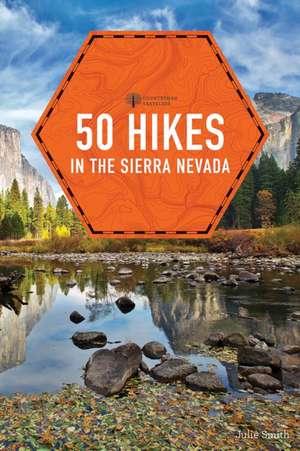 50 Hikes in the Sierra Nevada de Julie Smith