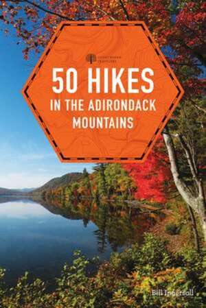 50 Hikes in the Adirondack Mountains de Bill Ingersoll