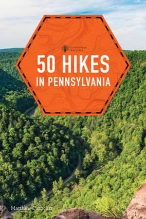 50 Hikes in Pennsylvania de Matthew Cathcart