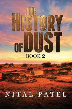 The History of Dust Book 2 de Nital Patel