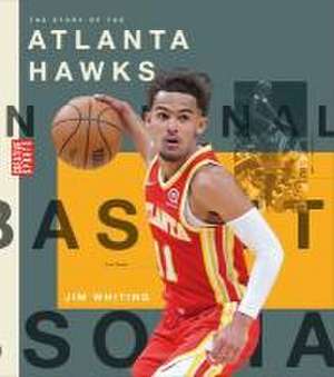 The Story of the Atlanta Hawks de Jim Whiting