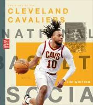 The Story of the Cleveland Cavaliers de Jim Whiting