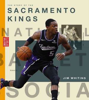 The Story of the Sacramento Kings de Jim Whiting