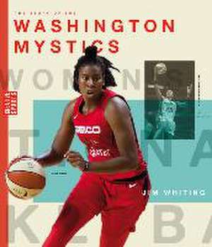 The Story of the Washington Mystics de Jim Whiting