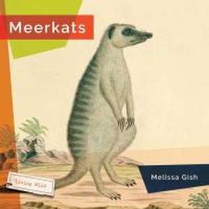 Meerkats de Melissa Gish